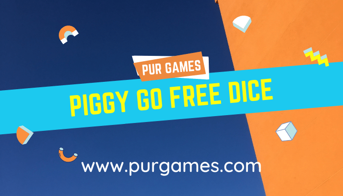 piggy go free dice link