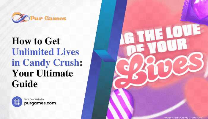 Unlimited Lives in Candy Crush